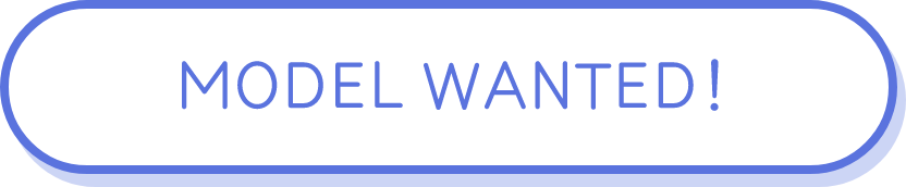 MODEL WANTED!