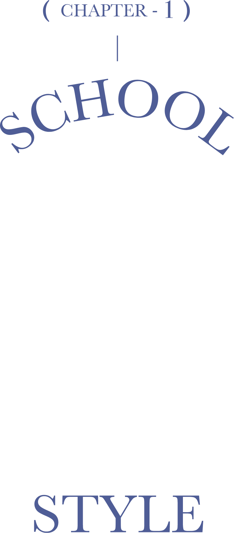 (CHAPTER-1) - SCHOOL STYLE