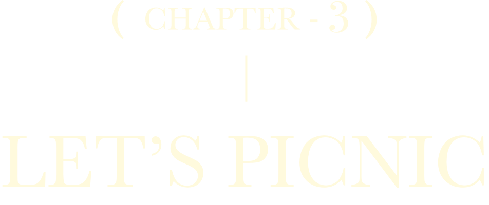 (CHAPTER-3) - LET’S PICNIC