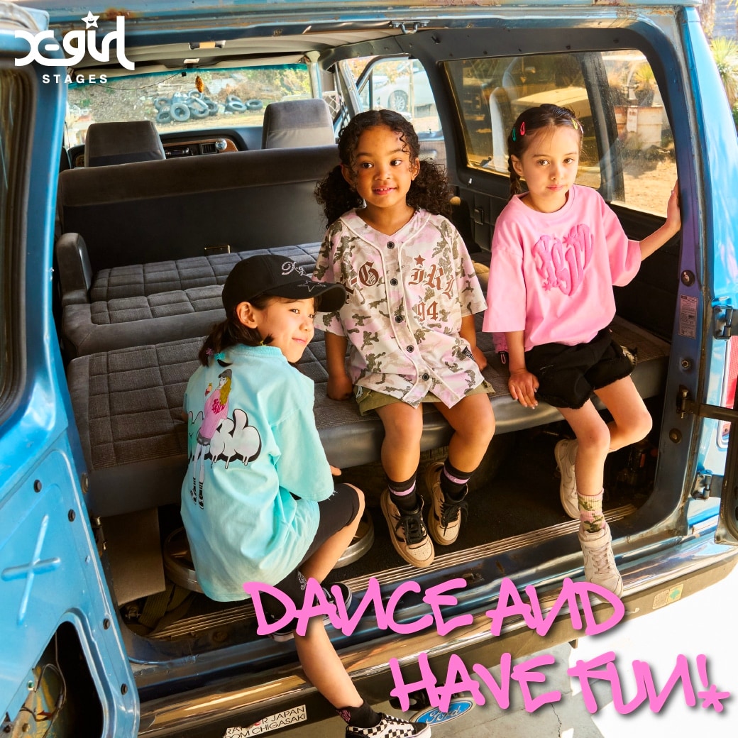 DANCE AND HAVE FUN!
楽しいイベント盛りだくさんの夏を楽しむ
X-girl Stagesの夏らしいスタイルをチェック!