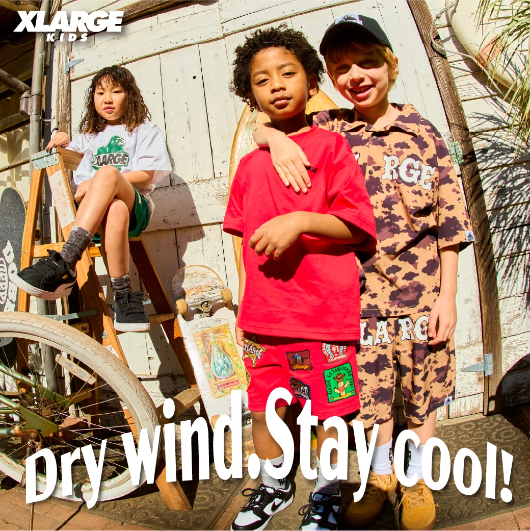 Dry wind.Stay cool!　メキシコの陽気で明るイメージや、ウェスタンモチーフをストリートスタイルに落とし込んだXLARGE KIDS夏のスタイルをチェック！